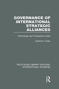 Governance of International Strategic Alliances (RLE Business): Technology and Transaction Costs