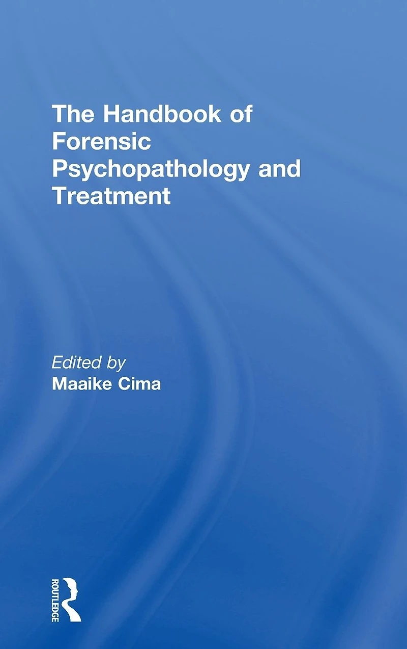 The Handbook of Forensic Psychopathology and Treatment