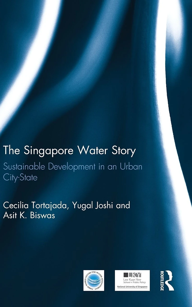 The Singapore Water Story: Sustainable Development an Urban City-state