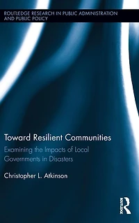 Toward Resilient Communities: Examining the Impacts of Local Governments Disasters