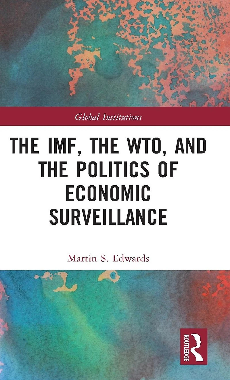 the IMF, WTO & Politics of Economic Surveillance