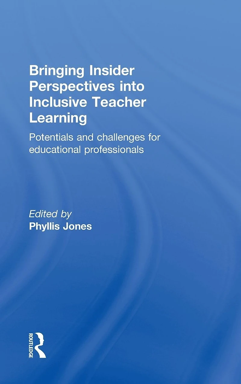 Bringing Insider Perspectives into Inclusive Teacher Learning: Potentials and challenges for educational professionals