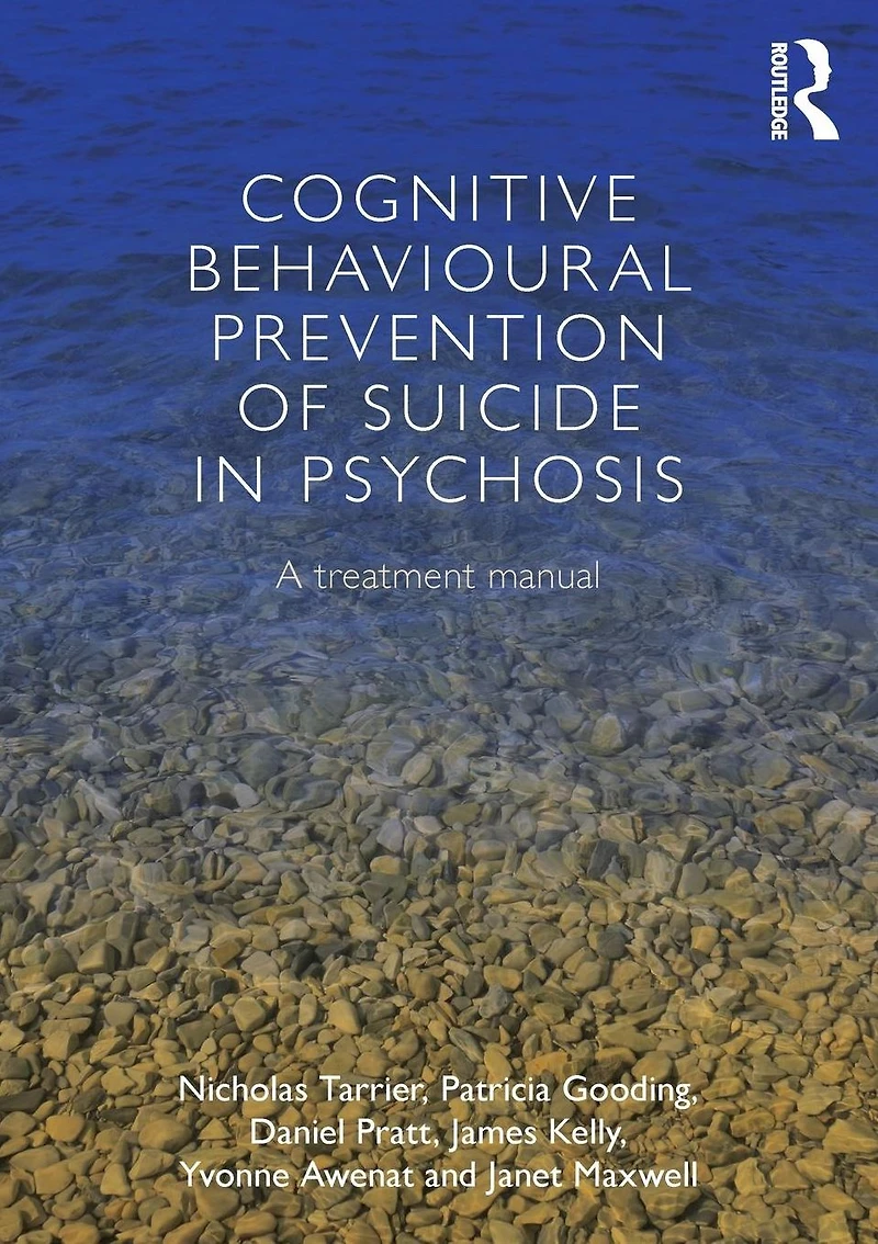 Cognitive Behavioural Prevention of Suicide Psychosis: A treatment manual