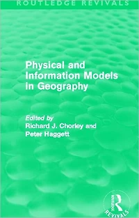 Physical and Information Models Geography (Routledge Revivals)