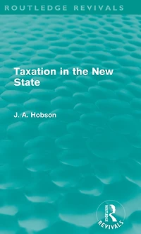 Taxation the New State (Routledge Revivals)