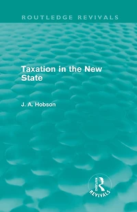 Taxation the New State (Routledge Revivals)