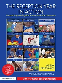 the Reception Year Action, revised and updated edition: A month-by-month guide to success classroom