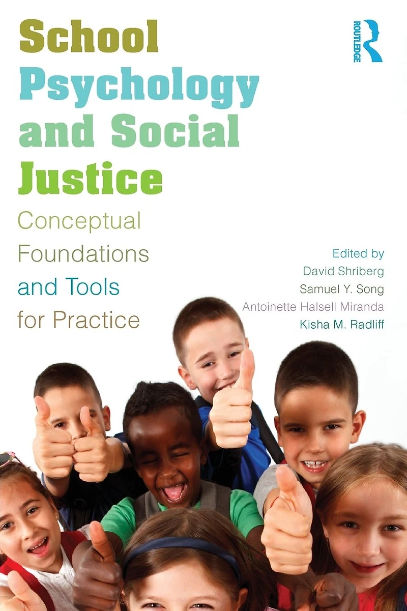 School Psychology and Social Justice: Conceptual Foundations Tools for Practice