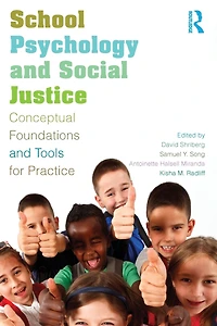 School Psychology and Social Justice: Conceptual Foundations Tools for Practice