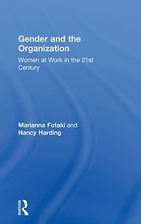 Gender and the Organization: Women at Work 21st Century