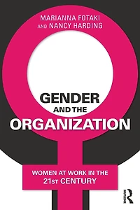 Gender and the Organization: Women at Work 21st Century