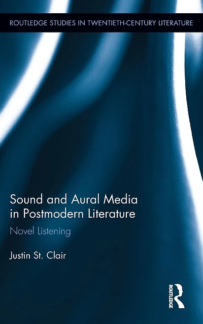 Sound and Aural Media Postmodern Literature: Novel Listening