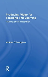 Producing Video For Teaching and Learning: Planning Collaboration