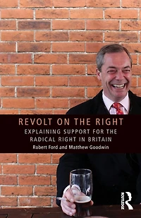 Revolt on the Right: Explaining Support for Radical Right Britain