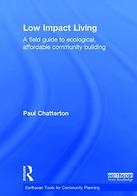 Low Impact Living: A Field Guide to Ecological, Affordable Community Building