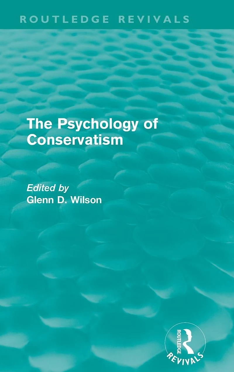 The Psychology of Conservatism (Routledge Revivals)
