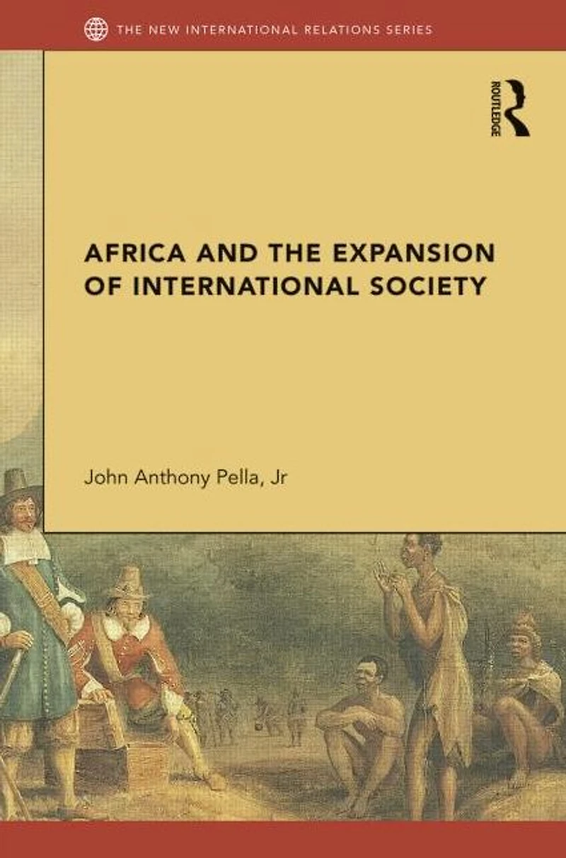 Africa and the Expansion of International Society: Surrendering Savannah