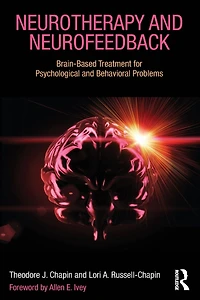 Neurotherapy and Neurofeedback: Brain-Based Treatment for Psychological Behavioral Problems