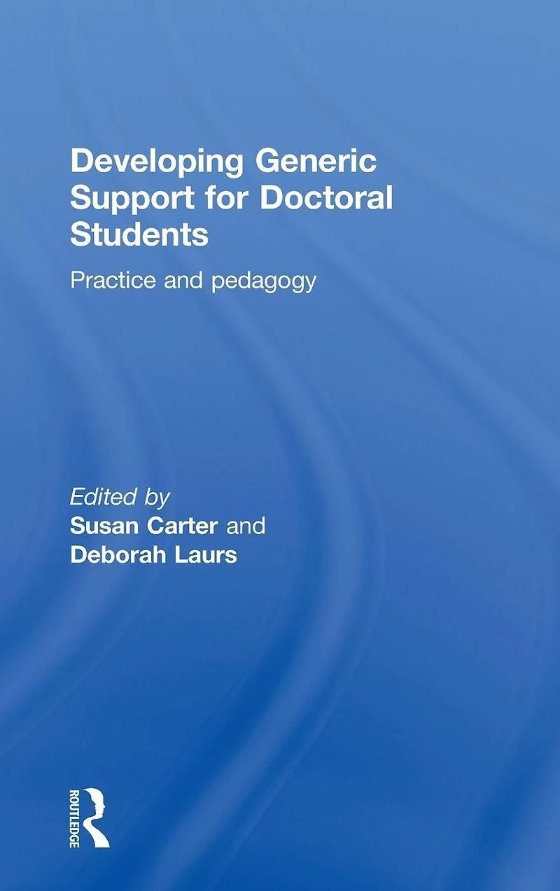 Developing Generic Support for Doctoral Students: Practice and pedagogy