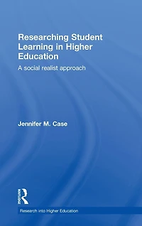 Researching Student Learning Higher Education: A social realist approach