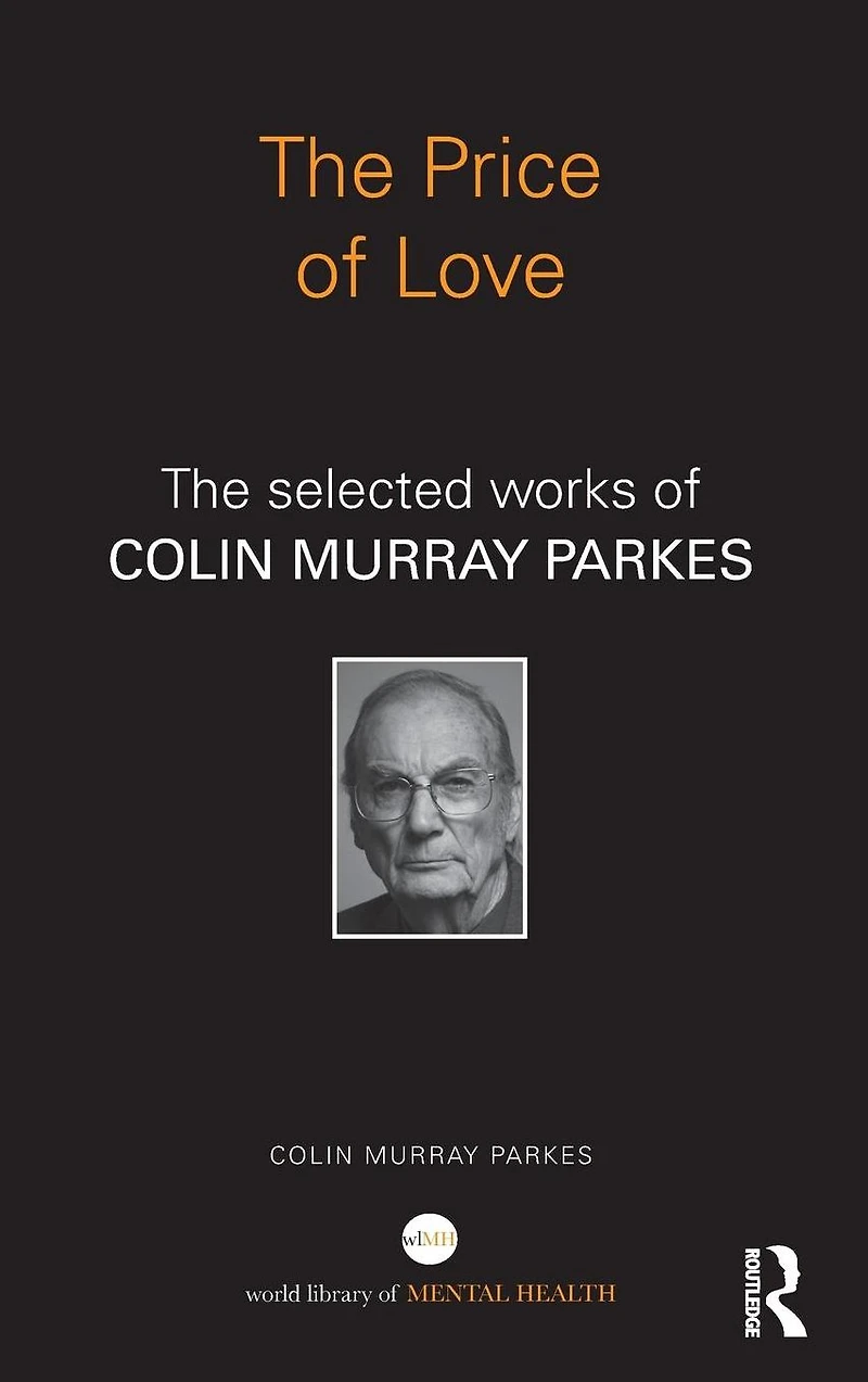 The Price of Love: selected works Colin Murray Parkes