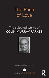 The Price of Love: selected works Colin Murray Parkes