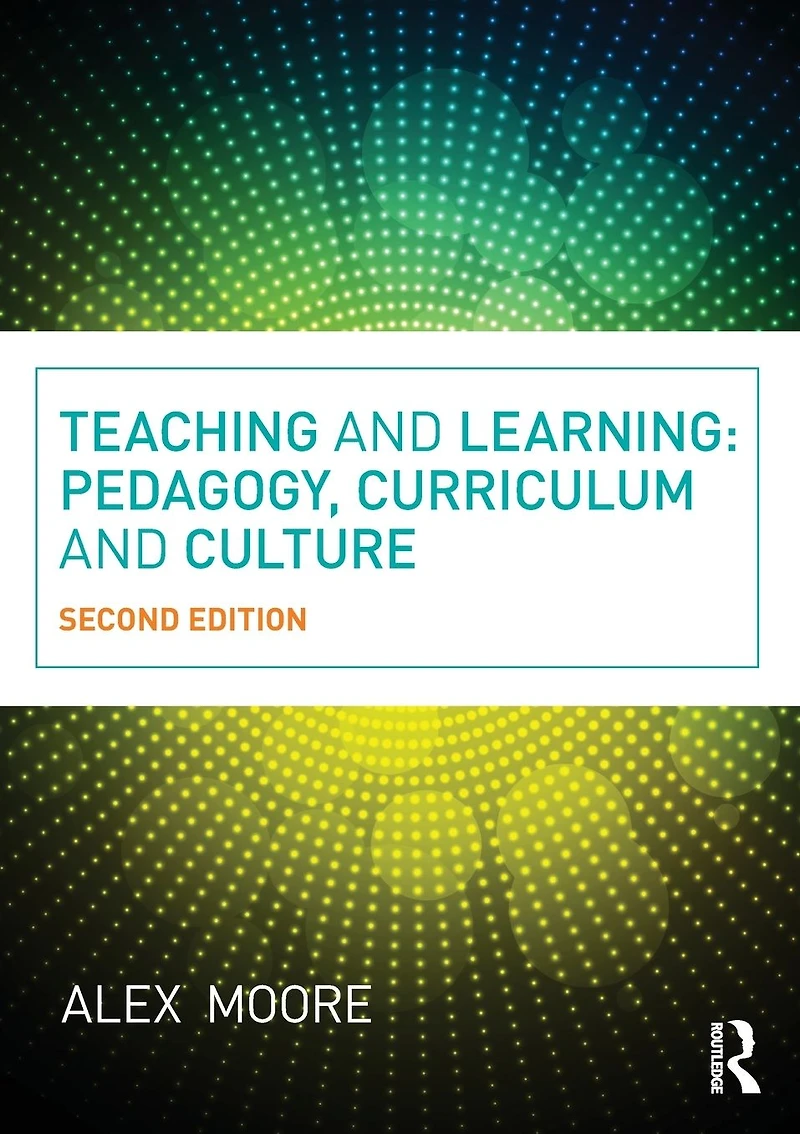 Teaching and Learning: Pedagogy, Curriculum Culture