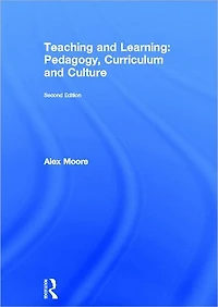 Teaching and Learning: Pedagogy, Curriculum Culture