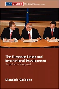 The European Union and International Development: Politics of Foreign Aid