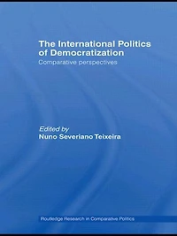 The International Politics of Democratization: Comparative perspectives