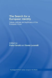 the Search for a European Identity: Values, Policies and Legitimacy of Union