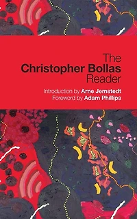 The Christopher Bollas Reader