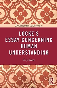 The Routledge Guidebook to Locke's Essay Concerning Human Understanding