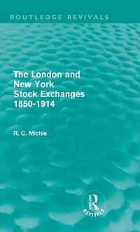 The London and New York Stock Exchanges 1850-1914 (Routledge Revivals)