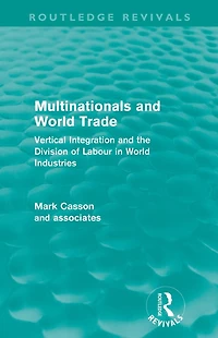 Multinationals and World Trade (Routledge Revivals): Vertical Integration the Division of Labour Industries