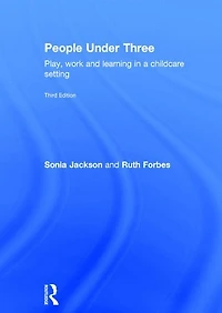 People Under Three: Play, work and learning a childcare setting