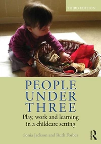 People Under Three: Play, work and learning a childcare setting