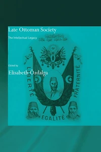 Late Ottoman Society: The Intellectual Legacy