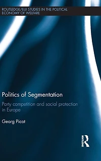 Politics of Segmentation: Party Competition and Social Protection Europe