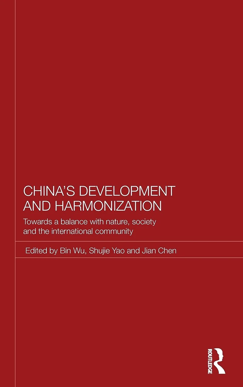 China's Development and Harmonization: Towards a Balance with Nature, Society the International Community