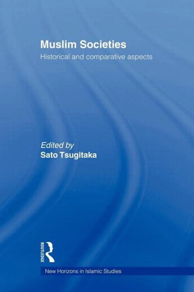 Muslim Societies: Historical and Comparative Aspects