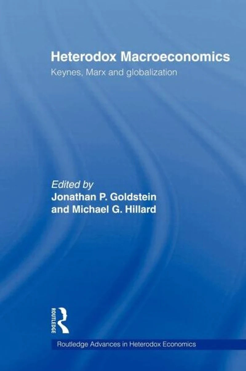 Heterodox Macroeconomics: Keynes, Marx and globalization