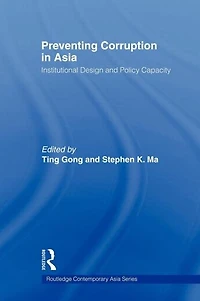 Preventing Corruption Asia: Institutional Design and Policy Capacity