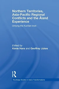 Northern Territories, Asia-Pacific Regional Conflicts and the Aland Experience: Untying Kurillian Knot