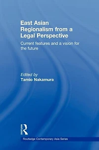 East Asian Regionalism from a Legal Perspective: Current features and vision for the future