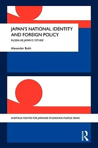 Japan's National Identity and Foreign Policy: Russia as 'Other'