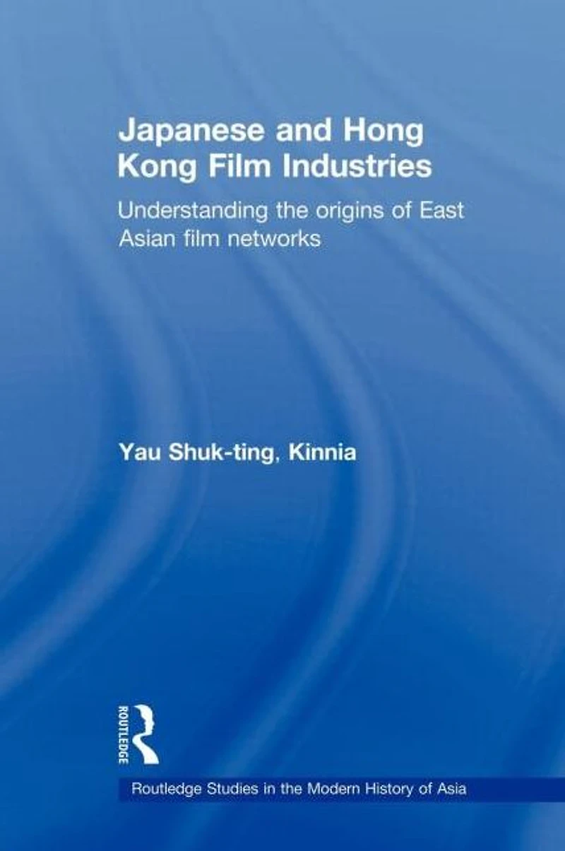 Japanese and Hong Kong Film Industries: Understanding the Origins of East Asian Networks