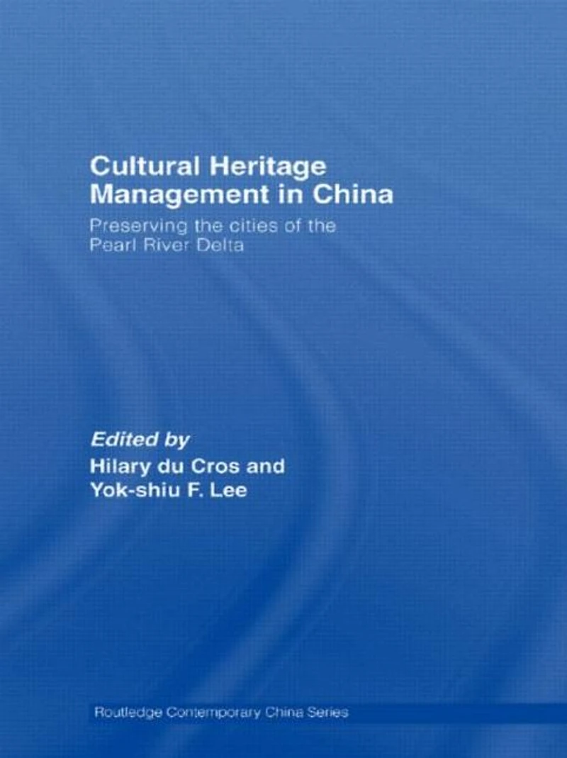 Cultural Heritage Management China: Preserving the Cities of Pearl River Delta