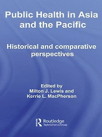 Public Health Asia and the Pacific: Historical Comparative Perspectives