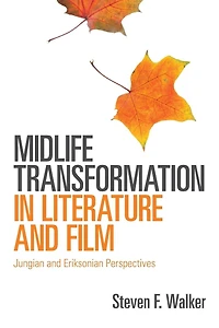 Midlife Transformation Literature and Film: Jungian Eriksonian Perspectives